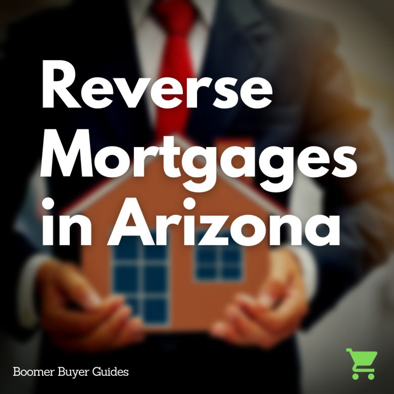 Reverse Mortgages In Arizona