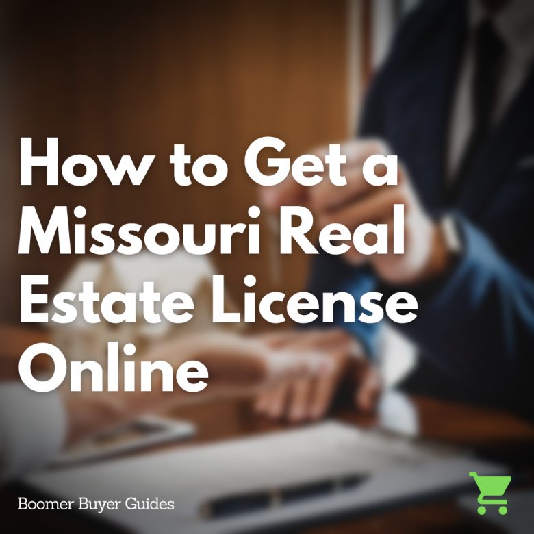 How To Get A Missouri Real Estate License