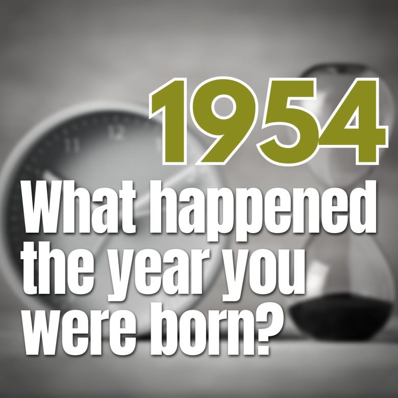 What Happened The Year You Were Born? 1954
